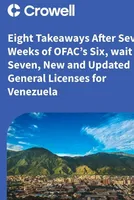 Eight Takeaways After Seven Weeks of OFAC’s Six, wait Seven, New and Updated General Licenses for Venezuela 
