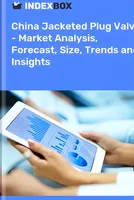 China Jacketed Plug Valve - Market Analysis, Forecast, Size, Trends and Insights 