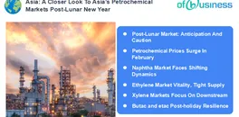 a-closer-look-to-asias-petrochemical-markets-post-lunar-new-year