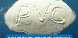 pvc-suspension-resin-india-initiates-anti-dumping-duty-investigation-on-china-and-us