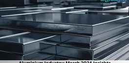 aluminium-industry-recap-and-major-highlights-march-2024