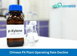 Decline in Chinese PX Plant Operating Rate