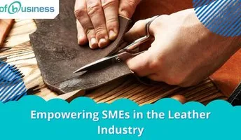 Empowering SMEs in the Leather and Footwear Industry