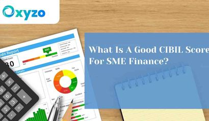 what-is-a-good-cibil-score-for-sme-finance