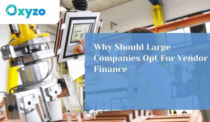 why-should-large-companies-opt-for-vendor-finance