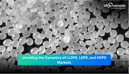 A Look at the Dynamic Landscape of LLDPE, LDPE, and HDPE Markets