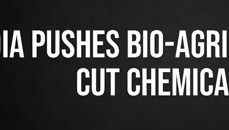 India Pushes Bio-Agri Transition to Cut Chemical Use 