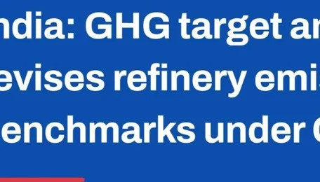 India: GHG target amendment revises refinery emission benchmarks under CCTS 