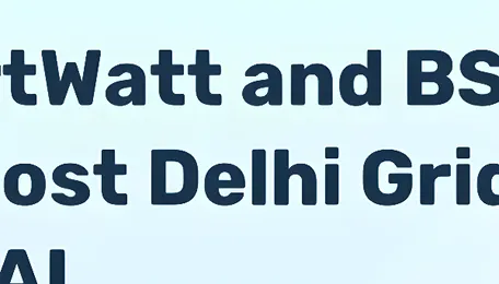 SmartWatt and BSES Partner to Boost Delhi Grid Flexibility with AI 