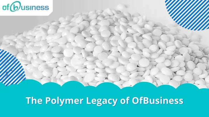 The Polymer Legacy of OfBusiness