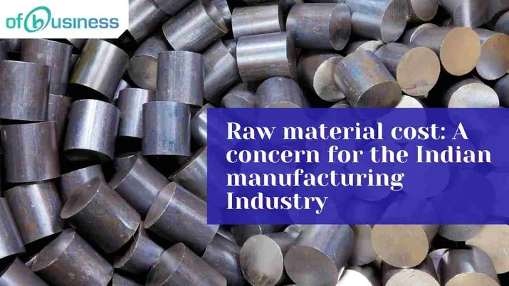 Raw Material Cost: A Concern for the Indian Manufacturing Industry