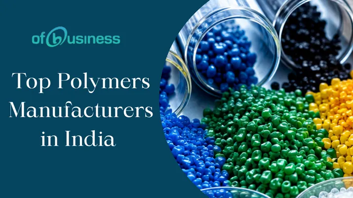 Top Polymers Manufacturers in India, Segmentation, Types