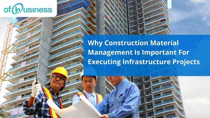 Why Construction Material Management Is Important For Executing Infrastructure Projects