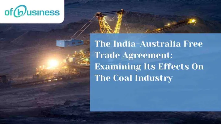The India-Australia Free Trade Agreement: Examining Its Effects On The Coal Industry