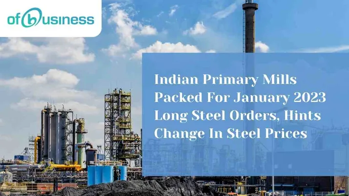 Indian Primary Mills Packed For January 2023 Long Steel Orders, Hints Change In Steel Prices
