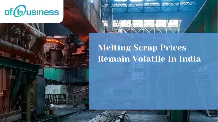 Melting Scrap Prices Remain Volatile In India