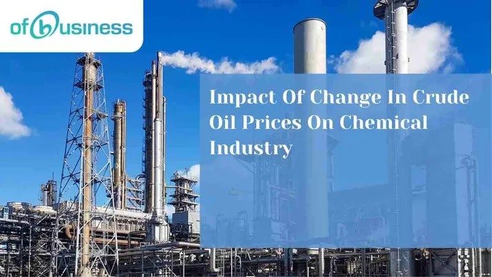 Impact Of Change In Crude Oil Prices On The Chemical Industry