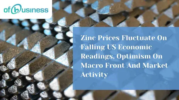 Zinc Prices Fluctuate On Falling US Economic Readings, Optimism On Macro Front And Market Activity