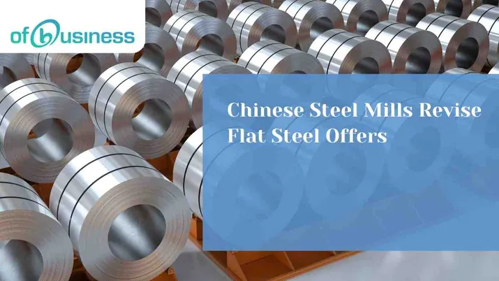 Chinese Steel Mills Revise Flat Steel Offers