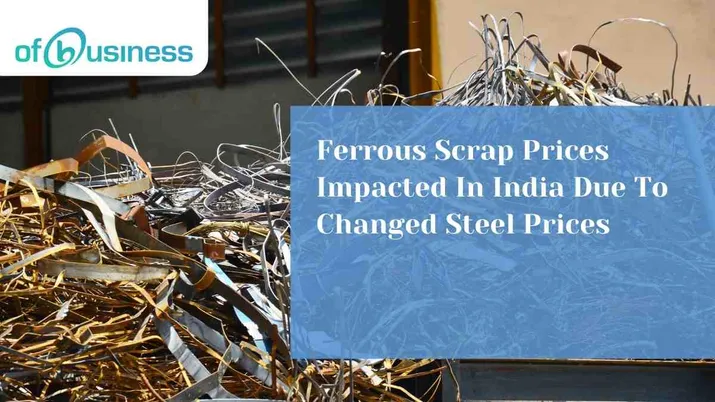 Ferrous Scrap Prices Impacted In India Due To Changed Steel Prices