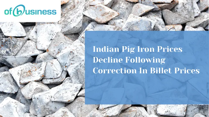 Indian Pig Iron Prices Decline Following Correction In Billet Prices