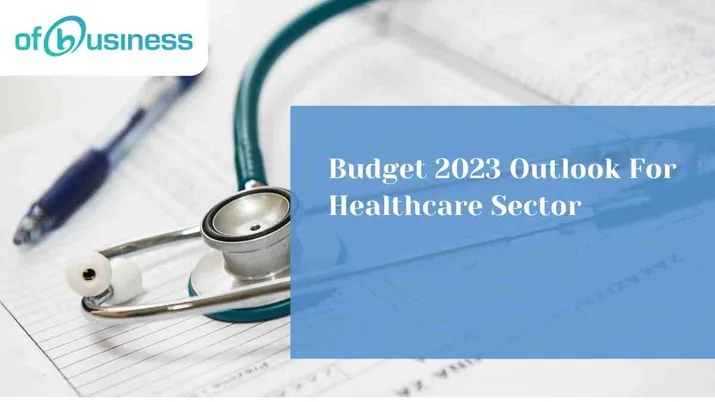 Budget 2023 Outlook For Healthcare Sector