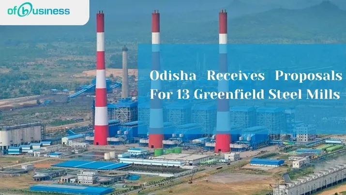 Odisha Receives Proposals For 13 Greenfield Steel Mills