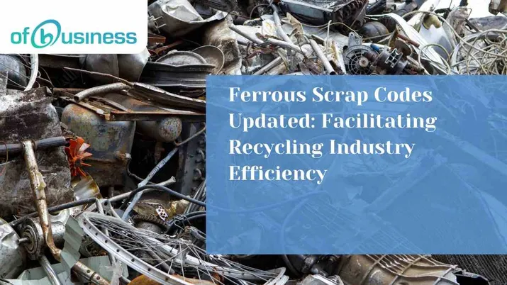 Ferrous Scrap Codes Updated: Facilitating Recycling Industry Efficiency