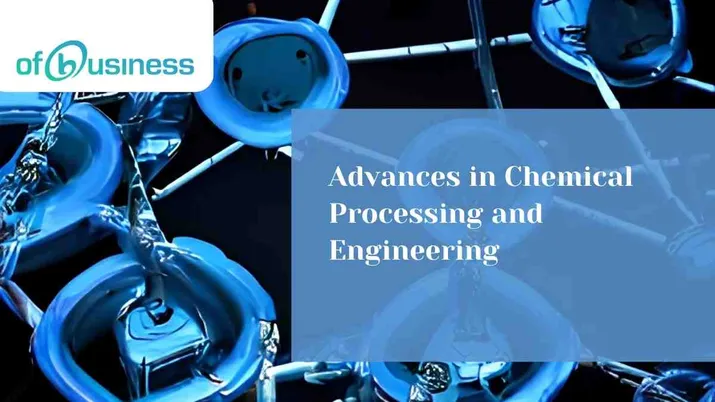 Advances In Chemical Processing And Engineering