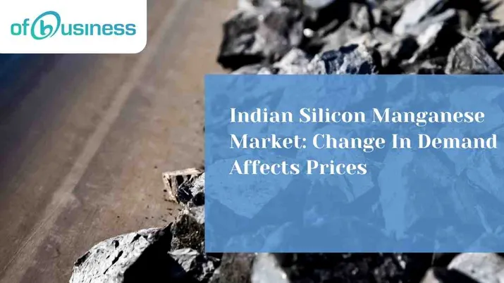 Indian Silicon Manganese Market: Change In Demand Affects Prices