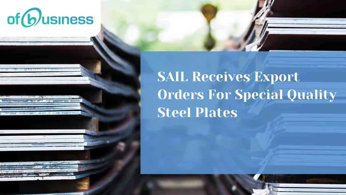 SAIL Receives Export Orders For Special Quality Steel Plates