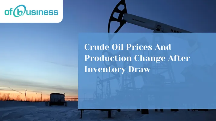 Crude Oil Prices And Production Change After Inventory Draw