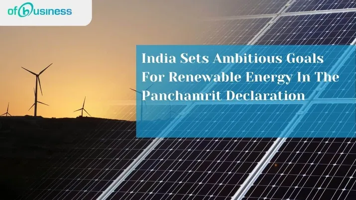 India Sets Ambitious Goals For Renewable Energy In The Panchamrit Declaration
