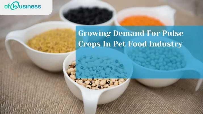 Growing Demand For Pulse Crops In Pet Food Industry