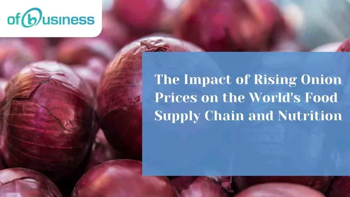 The Impact of Rising Onion Prices on the World's Food Supply Chain and Nutrition