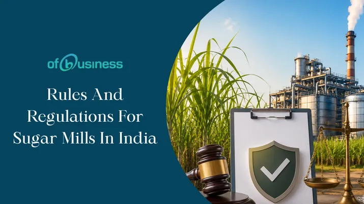 Rules And Regulations For Sugar Mills In India