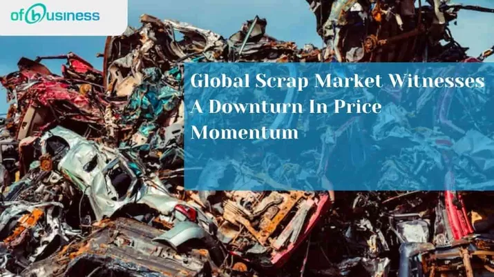 Global Scrap Market Witnesses A Downturn In Price Momentum