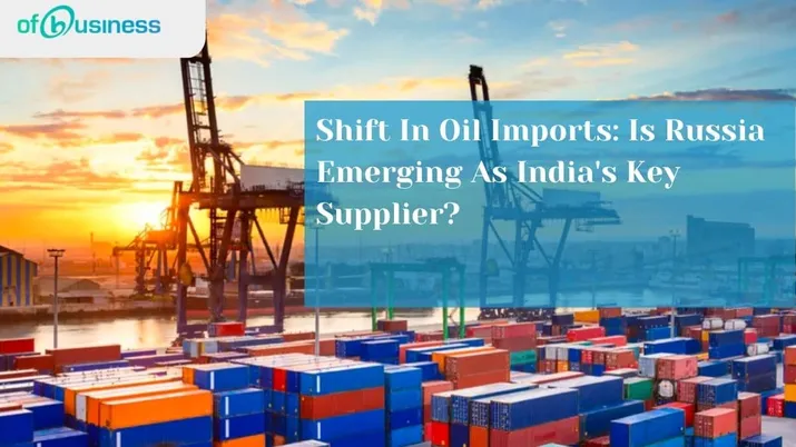 Shift In Oil Imports: Is Russia Emerging As India's Key Supplier?