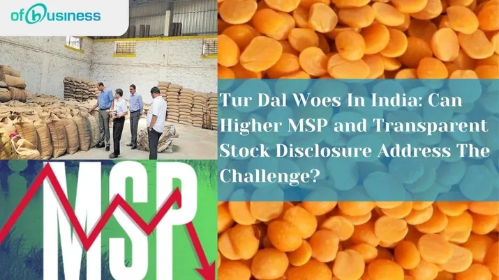 Tur Dal Woes In India: Can Higher MSP and Transparent Stock Disclosure Address The Challenge?
