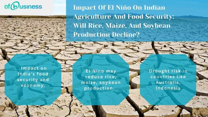 Impact Of El Niño On Indian Agriculture And Food Security: Will Rice, Maize, And Soybean Production Decline?