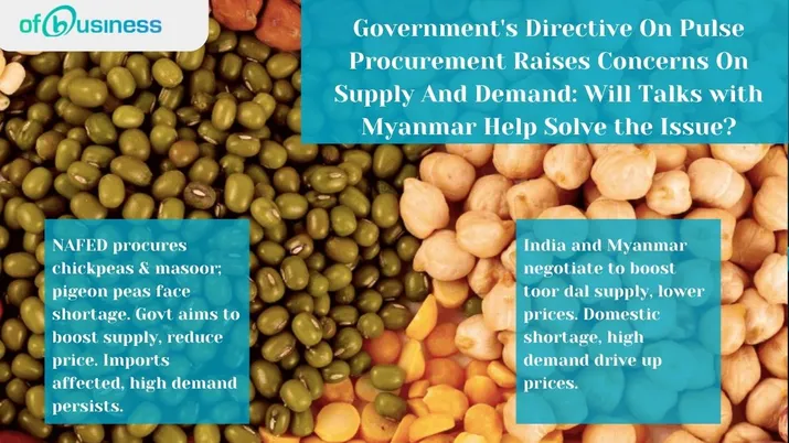 Government's Directive On Pulse Procurement Raises Concerns On Supply And Demand: Will Talks with Myanmar Help Solve the Issue?