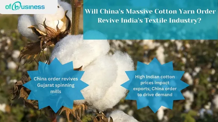 Will China's Massive Cotton Yarn Order Revive India's Textile Industry?