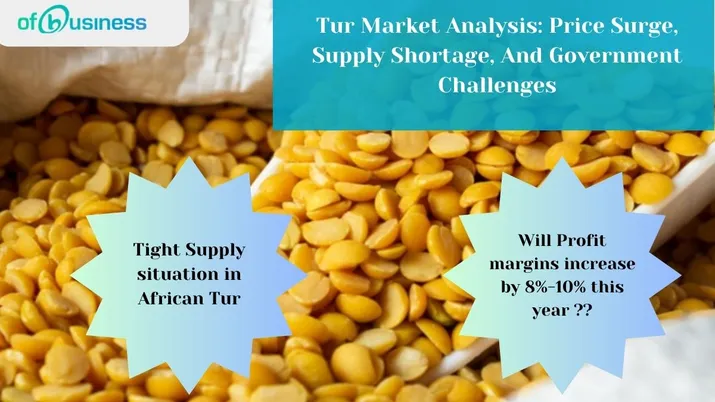 Tur Market Analysis: Price Surge, Supply Shortage, And Government Challenges