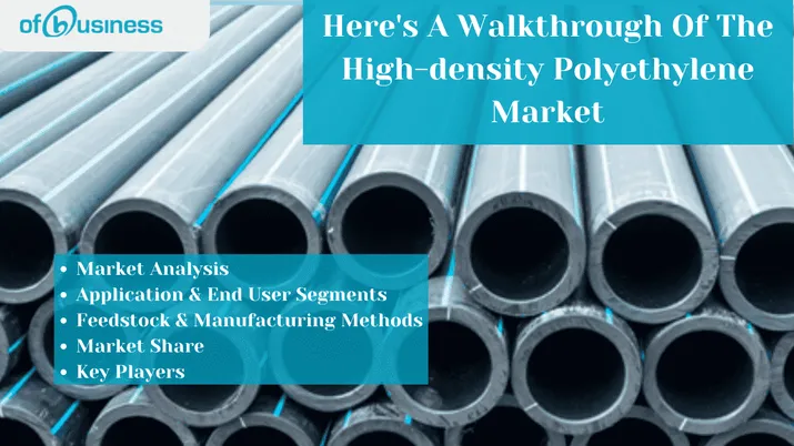 Here's A Walkthrough Of The High-density Polyethylene Market