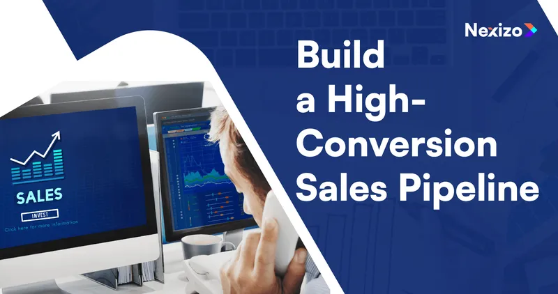 How to Build a High-Conversion Sales Pipeline