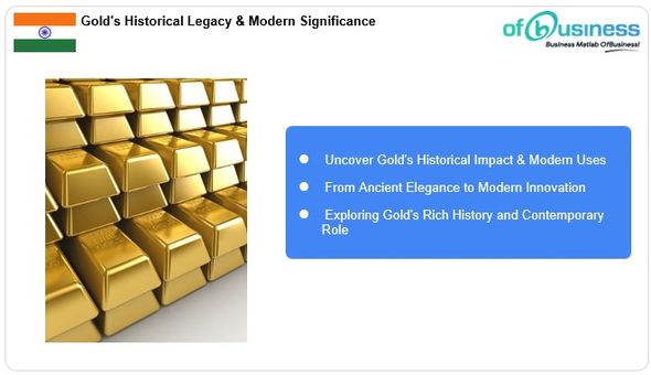 Discover Gold's Historical Legacy And Modern Significance