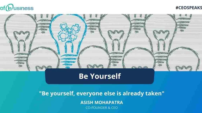 “Be yourself,