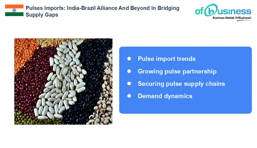 Pulses Imports: India-Brazil Alliance And Beyond In Bridging Supply Gaps