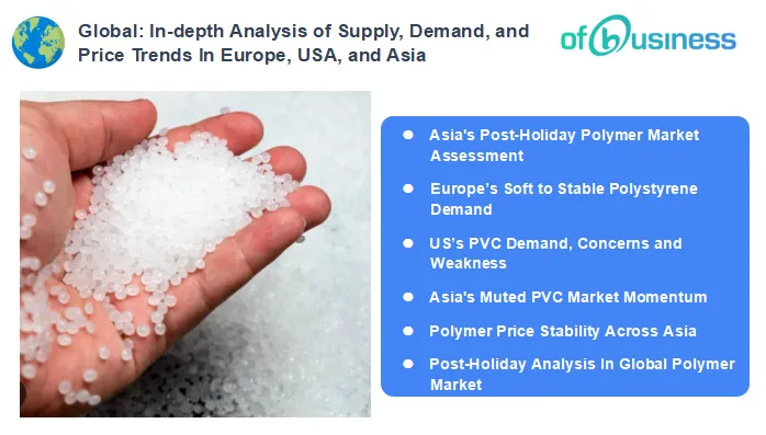In-depth Analysis Of Supply, Demand, And Price Trends In Europe, USA, And Asia