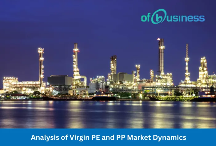 Virgin PE and PP Markets: Understanding the Shifts in Mar-Apr 2024